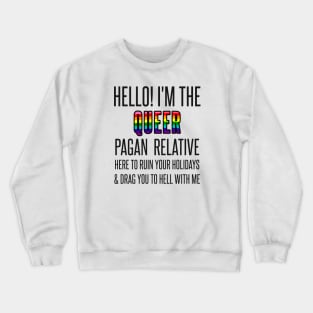 I’M THE QUEER PAGAN RELATIVE Crewneck Sweatshirt